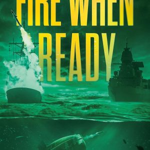 Fire When Ready (War of the Submarine)